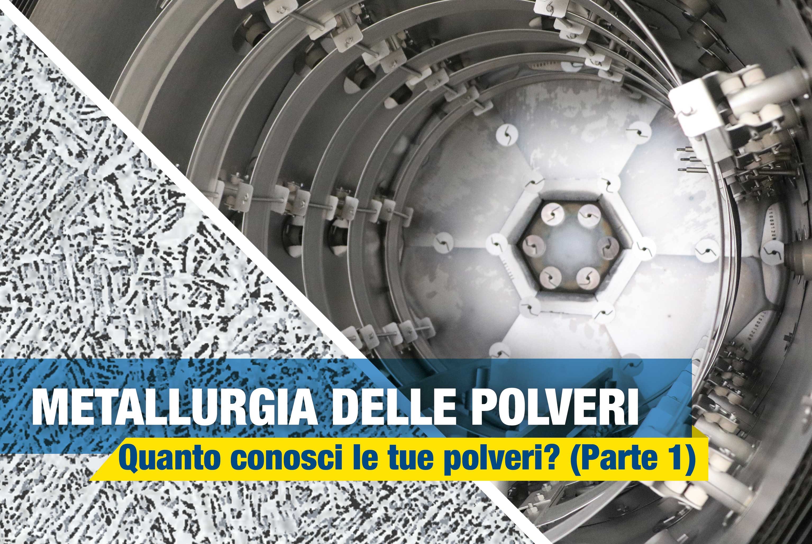 Metallurgia delle polveri: quanto conosci le tue polveri? (Parte I)