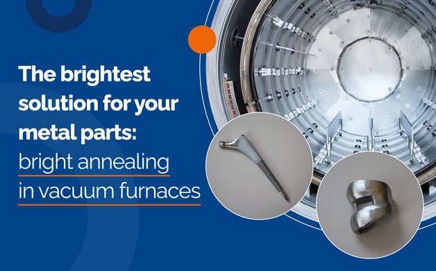 The brightest solution for your metal parts: bright annealing in vacuum furnaces